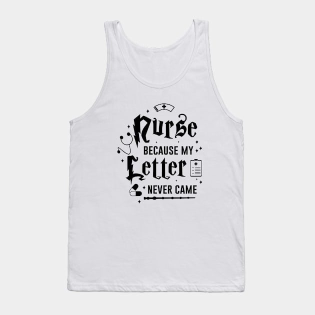 Nurse because my Letter never came Tank Top by anema